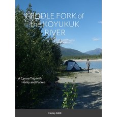 (英文圖書) MIDDLE FORK of the KOYUKUK RIVER 精裝版, Lulu.com, 英文