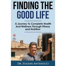 Finding The Good Life. 平裝版, Lulu.com, 英文