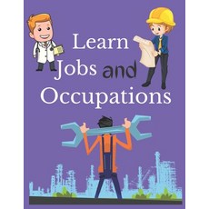 Learn Jobs and Occupations: Jobs Coloring book for Kids 平裝版, Independently Published, 英文