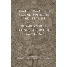 (英文圖書) Perceptions of the Second Sophistic and Its Times - Regards sur la Seconde Sophistique et son... 平裝版, University of Toronto Press, 英文