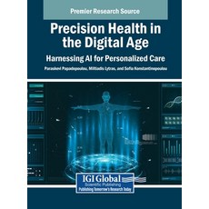 (英文圖書) Precision Health in the Digital Age: Harnessing AI for Personalized Care 精裝版, IGI Global, 英文