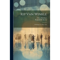 (英文圖書) Rip Van Winkle: Folk-Opera in Three Acts 平裝版, Legare Street Press, 英文