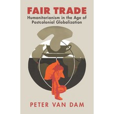 (英文圖書) Fair Trade: Humanitarianism in the Age of Postcolonial Globalization 精裝版, Cambridge University Press, 英文