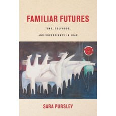 (英文圖書) Familiar Futures: Time Selfhood and Sovereignty in Iraq 平裝版, Stanford University Press, 英文