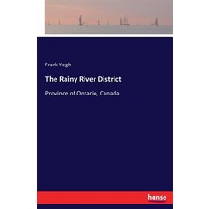 The Rainy River District: Province of Ontario Canada 平裝版, Hansebooks, 英文