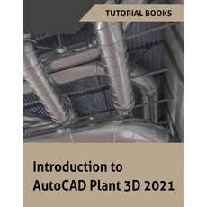 Introduction to AutoCAD Plant 3D 2021 平裝版, Tutorial Books, 英文