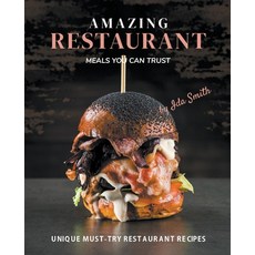 (英文圖書) Amazing Restaurant Meals You Can Trust: Unique Must-try restaurant Recipes 平裝版, Ida Smith, 英文