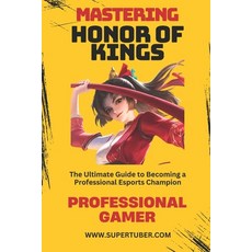 (英文圖書)Mastering Honor of Kings: The Ultimate Guide to Competitive Success 平裝版, Independently Published, 英文