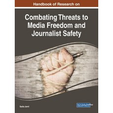 Handbook of Research on Combating Threats to Media Freedom and Journalist Safety 精裝版, Information Science Reference, 英文