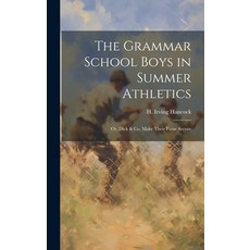 (英文圖書)The Grammar School Boys in Summer Athletics: Or Dick & Co. Make Their Fame Secure 精裝版, Legare Street Press, 英文