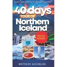 (英文圖書) Touring Northern Iceland In 40 Days: Ultimate Travel Guide 平裝版, Independently Published, 英文