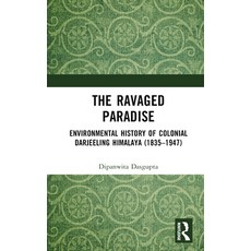 (英文圖書) The Ravaged Paradise: Environmental History of Colonial Darjeeling Himalaya (1835-1947) 精裝版, Routledge, 英文