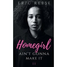 (英文圖書) Homegirl Ain't Gonna Make It 平裝版, Eric Reese, 英文