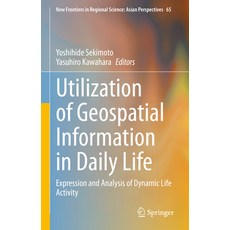 (英文圖書) Utilization of Geospatial Information in Daily Life: Expression and Analysis of Dynamic Life ... 精裝版, Springer, 英文