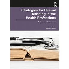 (英文圖書) Strategies for Clinical Teaching in the Health Professions: A Guide for Instructors 平裝版, Routledge, 英文