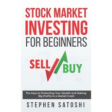 Stock Market Investing for Beginners: The Keys to Protecting Your Wealth and Making Big Profits In a... 平裝版, Createspace Independent Pub..., 英文