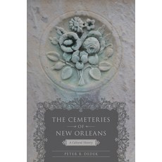(英文圖書) The Cemeteries of New Orleans: A Cultural History 平裝版, LSU Press, 英文