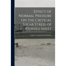 (英文圖書) Effect of Normal Pressure on the Critical Shear Stress of Curved Sheet 平裝版, Hassell Street Press, 英文