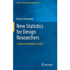 (英文圖書) New Statistics for Design Researchers: A Bayesian Workflow in Tidy R 精裝版, Springer, 英文