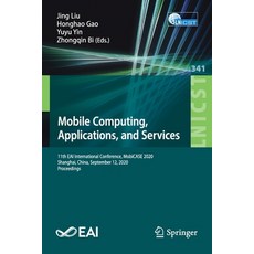 Mobile Computing Applications and Services: 11th Eai International Conference Mobicase 2020 Shan... 平裝版, Springer, 英文
