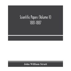 (英文圖書) Scientific papers (Volume II) 1881-1887 平裝版, Alpha Edition, 英文