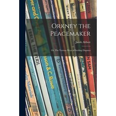 (英文圖書)Orkney the Peacemaker; or The Various Ways of Settling Disputes 平裝版, Legare Street Press, 英文