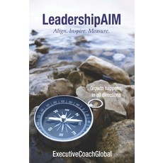 Leadership AIM: Align. Inspire. Measure. 平裝版, Executivecoachglobal, 英文