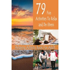 Relaxing Activity Book For Adult: 79 Fun Activities To Relax and De-Stress: Gift Ideas for Holiday 平裝版, Independently Published, 英文