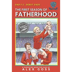 Dad FC - Debut Dads: The First Season of Fatherhood: A Parenting Book for Dads 平裝版, Createspace Independent Pub..., 英文