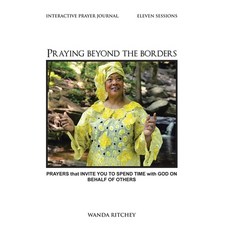 (英文圖書) Praying Beyond the Borders: Prayers That Invite You to Spend Time with God on Behalf of Others 精裝版, Authorhouse, 英文
