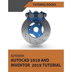 (英文圖書) Autodesk AutoCAD 2019 and Inventor 2019 Tutorial 平裝版, Createspace Independent Pub..., 英文