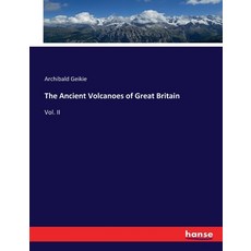 (英文圖書) The Ancient Volcanoes of Great Britain: Vol. II 平裝版, Hansebooks, 英文