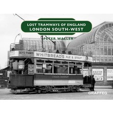 (英文圖書) Lost Tramways of England: London South-West 精裝版, Graffeg, 英文