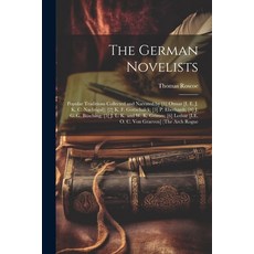 (英文圖書) The German Novelists: Popular Traditions Collected and Narrated by [1] Otmar [I. E. J. K. C. ... 平裝版, Legare Street Press, 英文