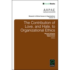 (英文圖書) The Contribution of Love and Hate to Organizational Ethics 精裝版, Emerald Group Publishing, English