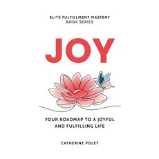(英文圖書) Joy: Your Roadmap To A Joyful And Fulfilling Life 平裝版, Perfect Life Concept, 英文