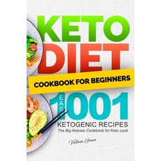 Keto Diet Cookbook for Beginners - Easy 1001 Ketogenic Recipes: The Big Ketosis Cookbook for Keto cook 平裝版, Independently Published, 英文