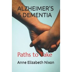 (英文圖書) Alzheimer's & Dementia: Paths to Take 平裝版, Independently Published, 英文