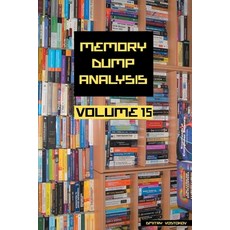 (英文圖書) Memory Dump Analysis Anthology Volume 15 平裝版, Opentask, 英文