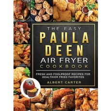 (英文圖書) The Easy Paula Deen Air Fryer Cookbook: Fresh and Foolproof Recipes for Healthier Fried Favor... 精裝版, Albert Carter, 英文