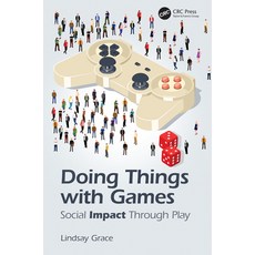 Doing Things with Games: Social Impact Through Play 平裝版, CRC Press, 英文