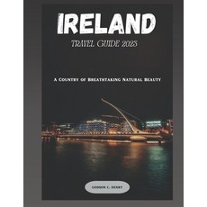 (英文圖書) Ireland Travel Guide 2023: " A Country Of Breathtaking Natural beauty" 平裝版, Independently Published, 英文