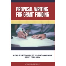 (英文圖書) Proposal Writing For Grant Funding: A Step-by-Step Guide to Writing a Winning Grant Proposal 平裝版, Mind2gblobal Oasis, 英文