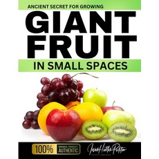 (英文圖書) Ancient Secret For Growing GIANT FRUIT in SMALL SPACES 平裝版, Independently Published, 英文