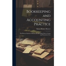 (英文圖書) Bookkeeping and Accounting Practice: The Hoover System of Modern Bookkeeping--Easy to Learn a... 精裝版, Legare Street Press, 英文