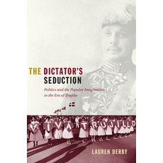 (英文圖書) The Dictator's Seduction: Politics and the Popular Imagination in the Era of Trujillo 平裝版, Duke University Press, 英文