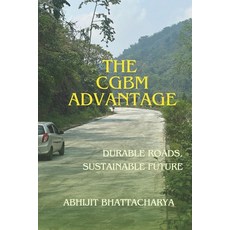 (英文圖書) The CGBM Advantage: Durable Roads Sustainable Future 平裝版, Abhijit Bhattacharya, 英文