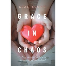 (英文圖書) Grace in Chaos: Feeling Seen and Valued in the Trenches of Motherhood 精裝版, FriesenPress, 英文