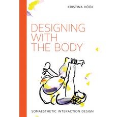 (英文圖書) Designing with the Body: Somaesthetic Interaction Design 平裝版, MIT Press, 英文