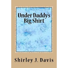 (英文圖書)Under Daddy's Big Shirt 平裝版, Createspace Independent Pub..., 英文